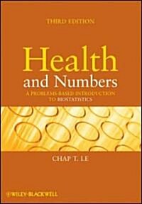 Health and Numbers: A Problems-Based Introduction to Biostatistics (Paperback, 3)