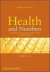 Health and Numbers : A Problems-Based Introduction to Biostatistics (Paperback, 3 ed)