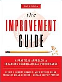The Improvement Guide: A Practical Approach to Enhancing Organizational Performance (Hardcover, 2)