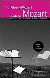 The Mostly Mozart Guide to Mozart (Hardcover)