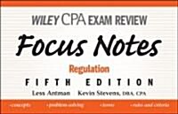 Wiley CPA Examination Review Focus Notes : Regulation (Paperback, 5 Rev ed)