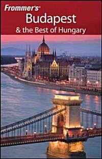 Frommers Budapest and the Best of Hungary (Paperback, 7 Rev ed)