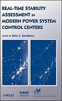 Real-Time Stability Assessment in Modern Power System Control Centers (Hardcover)