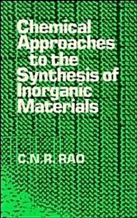 Chemical Approaches to the Synthesis of Inorganic Materials (Hardcover)