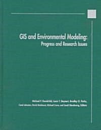 GIS and Environmental Modeling: Progress and Research Issues (Hardcover)