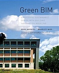 Green Bim: Successful Sustainable Design with Building Information Modeling (Paperback)