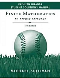 Finite Mathematics : An Applied Approach - Student Solutions Manual (Paperback, 10 Rev ed)