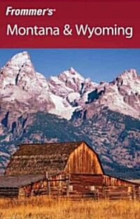 Frommers Montana and Wyoming (Paperback, 7 Rev ed)