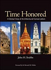 Time Honored: A Global View of Architectural Conservation (Hardcover)