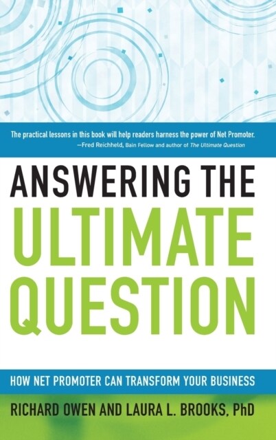 Answering the Ultimate Question: How Net Promoter Can Transform Your Business (Hardcover)