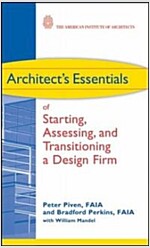 Architect's Essentials of Starting, Assessing and Transitioning a Design Firm (Hardcover)