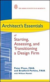 Architects Essentials of Starting, Assessing and Transitioning a Design Firm (Hardcover)