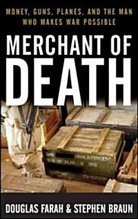 Merchant of Death : Money, Guns, Planes, and the Man Who Makes War Possible (Paperback)