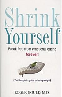 [중고] Shrink Yourself: Break Free from Emotional Eating Forever (Paperback)