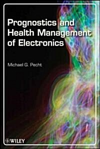 Prognostics and Health Management of Electronics (Hardcover)