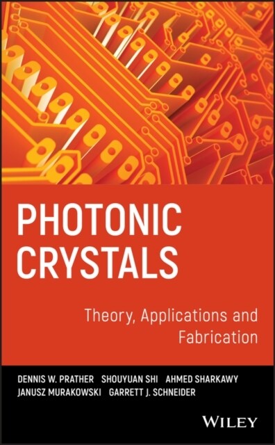 Photonic Crystals, Theory, Applications and Fabrication (Hardcover)
