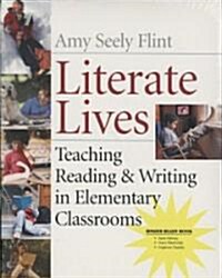 Literate Lives: Teaching Reading and Writing in Elementary Classrooms (Loose Leaf)