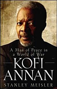 Kofi Annan : A Man of Peace in a World of War (Paperback)