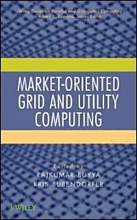Market-Oriented Grid and Utility Computing (Hardcover)