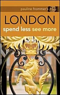 Pauline Frommers London : Spend Less, See More (Paperback, 2 Rev ed)