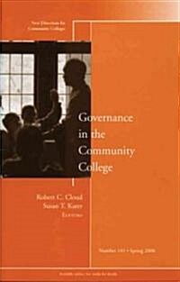 Governance in the Community College : New Directions for Community Colleges, Number 141 (Paperback)