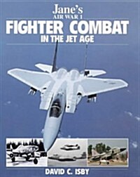 Janes Fighter Combat in the Jet Age (Hardcover, First Edition)