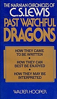 Past Watchful Dragons: The Narnian Chronicles of C. S. Lewis (Paperback, 1st Collier Books ed)