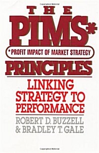 The PIMS Principle: Linking Strategy to Performance (Hardcover)