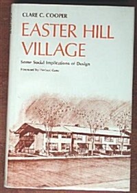 Easter Hill Village: Some Social Implications of Design (Hardcover, First Edition)