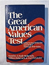 Great American Values Test: Influencing Behavior & Belief Through Television (Hardcover)