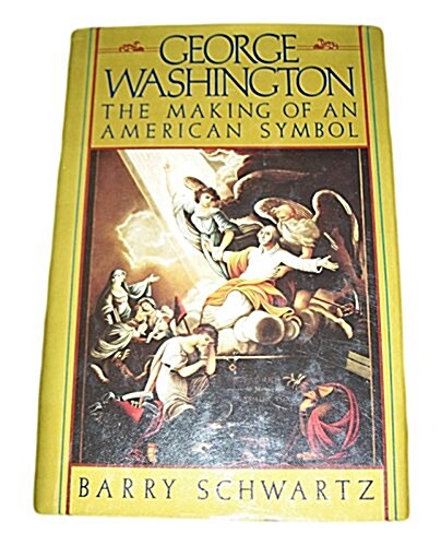 George Washington: The Making of an American Symbol (Hardcover)