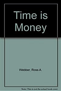 Time Is Money!: Tested Tactics That Conserve Time for Top Executives (Hardcover, 1ST)