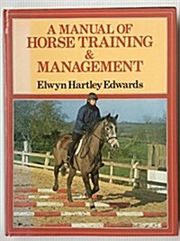 A Manual of Horse Training and Management (Hardcover)