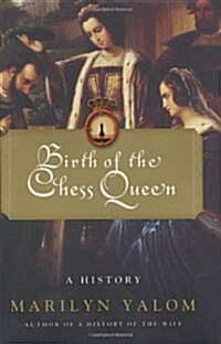 Birth of the Chess Queen: A History (Hardcover, First Edition)