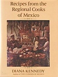 Recipes from the Regional Cooks of Mexico (Hardcover, 1st)