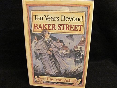 Ten Years Beyond Baker Street: Sherlock Holmes Matches Wits With the Diabolical Dr. Fu Manchu (Hardcover, 1st)