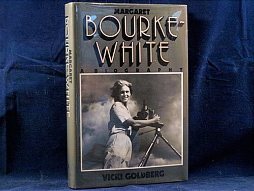 Margaret Bourke-White: A Biography (Hardcover, 1)