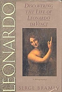 Leonardo: Discovering the Life of Leonardo Da Vinci (Hardcover, First Edition)