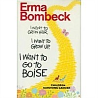 [중고] I Want to Grow Hair, I Want to Grow Up, I Want to Go to Boise: Children Surviving Cancer (Hardcover, 0)