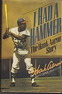 I Had a Hammer: The Hank Aaron Story (Hardcover, 1st)