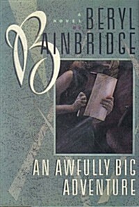 An Awfully Big Adventure: A Novel (Hardcover, First Printing)