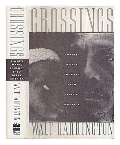 Crossings: A White Mans Journey into Black America (Hardcover, 1st)