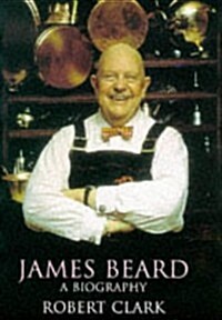 James Beard: A Biography (Hardcover, 1st)