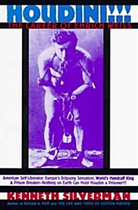 Houdini!!!: The Career of Ehrich Weiss : American Self-Liberator, Europes Eclipsing Sensation, Worlds Handcuff King & Prison Breaker (Hardcover, 1st)