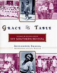 Grace the Table: Stories and Recipes from My Southern Revival (Hardcover, 1st)