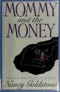 Mommy and the Money: A Novel (Hardcover, 1st)