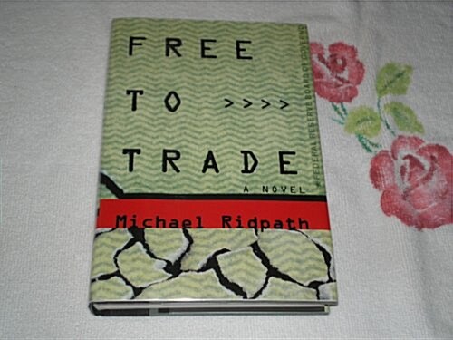 Free to Trade: A Novel of Suspense (Hardcover, 1st)