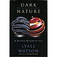 Dark Nature: A Natural History of Evil (Hardcover, 1st U.S. ed)