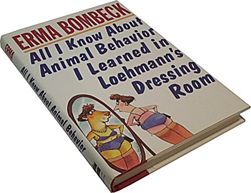 [중고] All I Know About Animal Behavior I Learned in Loehmann‘s Dressing Room (Hardcover, 1st)