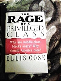 The Rage of a Privileged Class (Hardcover, 1)
